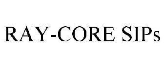RAY-CORE SIPS