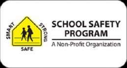 SMART STRONG SAFE SCHOOL SAFETY PROGRAM A NON-PROFIT ORGANIZATION