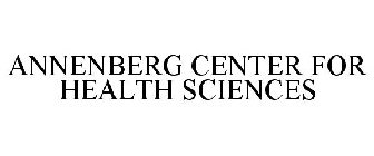 ANNENBERG CENTER FOR HEALTH SCIENCES