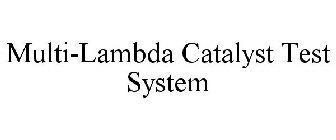 MULTI-LAMBDA CATALYST TEST SYSTEM