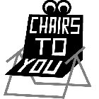 CHAIRS TO YOU