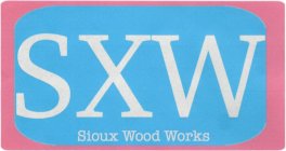 SXW SIOUX WOOD WORKS