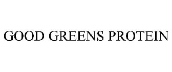 GOOD GREENS PROTEIN