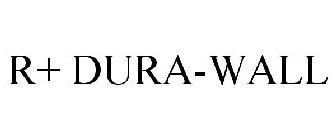 R+ DURA-WALL