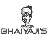BHAIYAJI'S