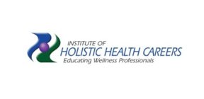 INSTITUTE OF HOLISTIC HEALTH CAREERS EDUCATING WELLNESS PROFESSIONALS