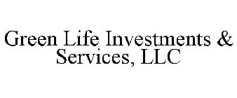 GREEN LIFE INVESTMENTS & SERVICES, LLC