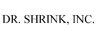 DR. SHRINK, INC.