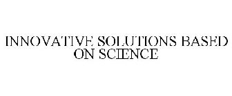 INNOVATIVE SOLUTIONS BASED ON SCIENCE
