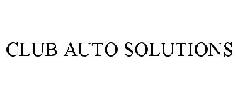 CLUB AUTO SOLUTIONS