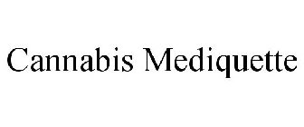 CANNABIS MEDIQUETTE