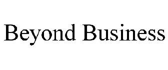 BEYOND BUSINESS