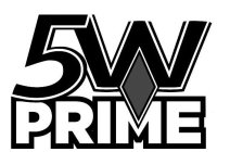 5W PRIME
