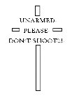 UNARMED PLEASE DON'T SHOOT!!!