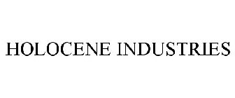 HOLOCENE INDUSTRIES