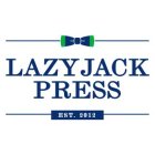 LAZYJACK PRESS EST. 2012