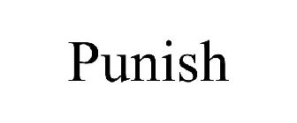 PUNISH