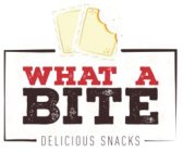 WHAT A BITE DELICIOUS SNACKS