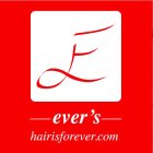 E EVER'S: HAIRISFOREVER.COM