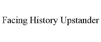 FACING HISTORY UPSTANDER