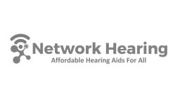 NETWORK HEARING AFFORDABLE HEARING AIDS FOR ALL