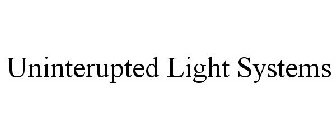 UNINTERRUPTED LIGHT SYSTEMS