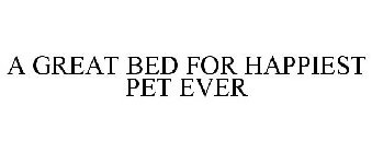 A GREAT BED FOR HAPPIEST PET EVER
