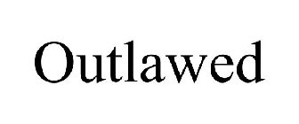 OUTLAWED