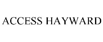 ACCESS HAYWARD