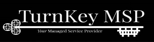 TURNKEY MSPYOUR MANAGED SERVICE PROVIDER