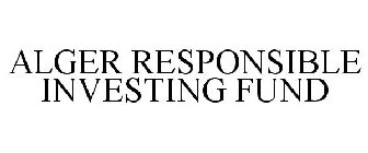 ALGER RESPONSIBLE INVESTING FUND