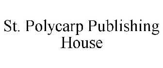 ST. POLYCARP PUBLISHING HOUSE