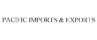 PACIFIC IMPORTS & EXPORTS