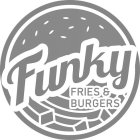 FUNKY FRIES & BURGERS