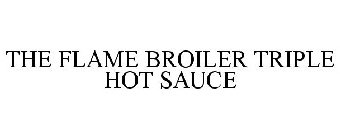 THE FLAME BROILER TRIPLE HOT SAUCE