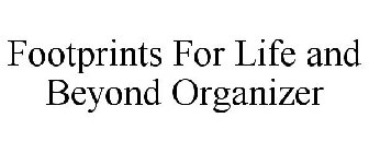 FOOTPRINTS FOR LIFE AND BEYOND ORGANIZER