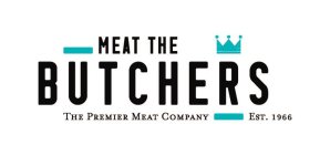 MEAT THE BUTCHERS THE PREMIER MEAT COMPANY EST. 1966