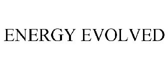 ENERGY EVOLVED