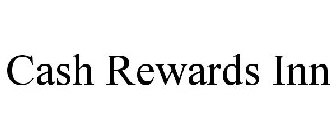 CASH REWARDS INN