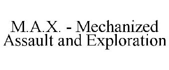 M.A.X. - MECHANIZED ASSAULT & EXPLORATION