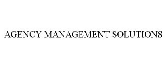 AGENCY MANAGEMENT SOLUTIONS