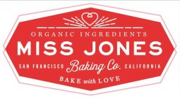 MISS JONES BAKING CO. ORGANIC INGREDIENTS SAN FRANCISCO CALIFORNIA BAKE WITH LOVE