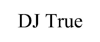 DJ TRUE