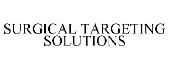 SURGICAL TARGETING SOLUTIONS