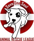 SAVE ONE SOUL ANIMAL RESCUE LEAGUE