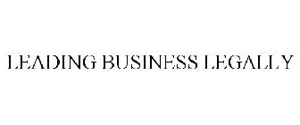 LEADING BUSINESS LEGALLY