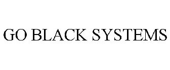 GO BLACK SYSTEMS