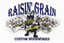 RAISIN' GRAIN CUSTOM WOODWORKS