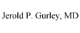 JEROLD P. GURLEY, MD