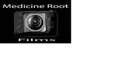 MEDICINE ROOT FILMS